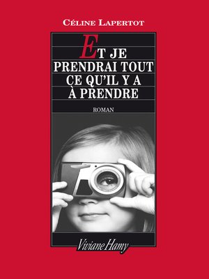 cover image of Et je prendrai tout ce qu'il y a à prendre